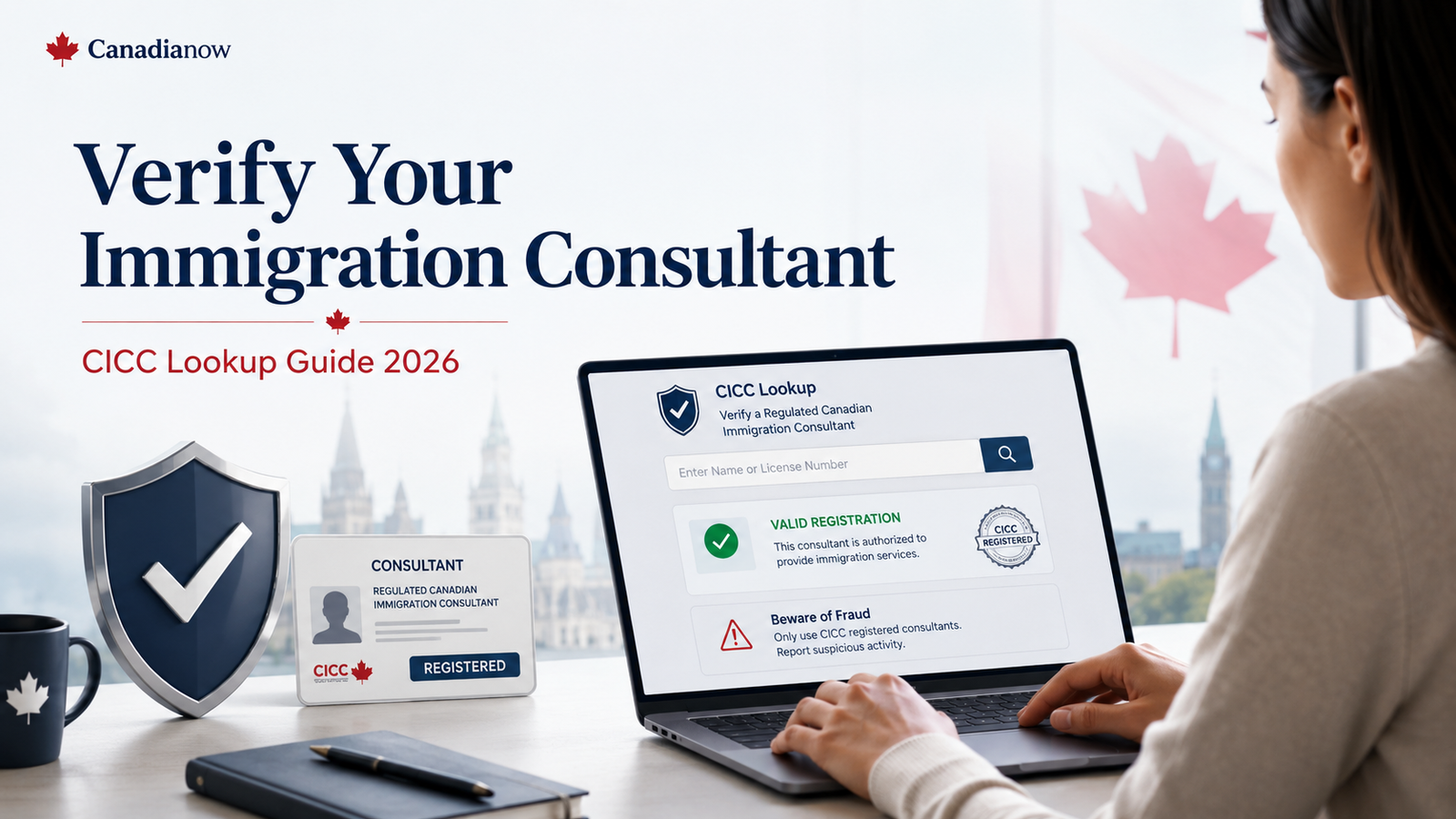 Professional blog cover showing a person verifying a Canadian immigration consultant through a CICC lookup interface with a shield, checkmark, consultant ID card, and Canadian maple leaf background.